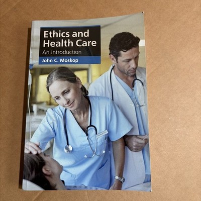Ethics and Health Care: An Introduction (Cambridge Applied Ethics) by Moskop, J