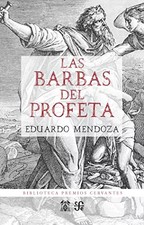 Las barbas del profeta, Eduardo Mendoza Garriga