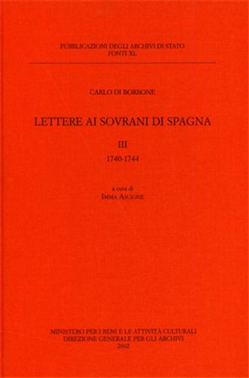 Carlo di Borbone. - Lettere ai Sovrani di Spagna. Vol.III: 1740-1744.