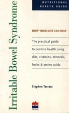Irritable Bowel Syndrome: How Your Diet Can Help by Stephen Terrass