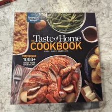 The Taste of Home Cookbook : Cook. Share. Celebrate: 1000+ Must-Have Tips &...