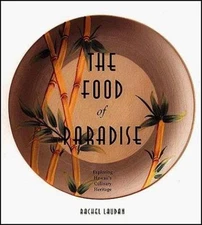The Food of Paradise: Exploring Hawaii's Culinary Heritage by Laudan, Rachel