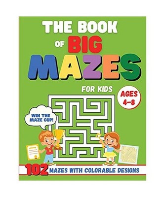 The Book of Big Mazes for Kids: The Big Activity Book for toddlers ages 4-8 with