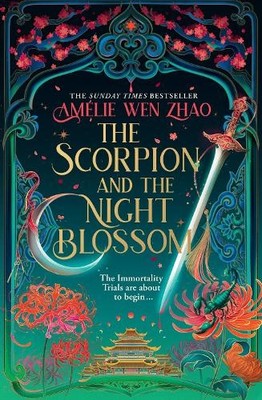 Amelie Wen Zhao - The Scorpion and the Night Blossom - Hardback *NEW* + FREE P&P