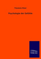 Psychologie Der GefüHle ThéOdule Ribot Taschenbuch 560 S. Deutsch 2013 Outlook