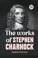 The Works Of Stephen Charnock Stephen Charnock Taschenbuch Englisch 2023