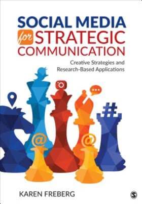 Social Media for Strategic Communication: Creative Strategies and Research-Based