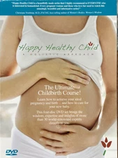 Happy Healthy Child: Holistic Approach Childbirth Course 4-Disc Set DVD 2013