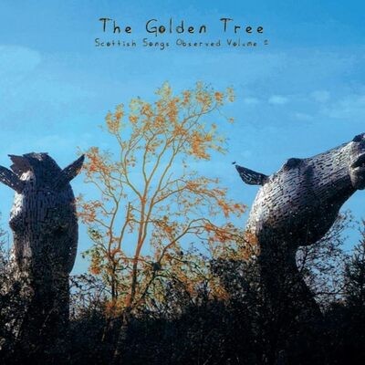 The Golden Tree : Scottish Songs Observed Volume 2 CD (2024)