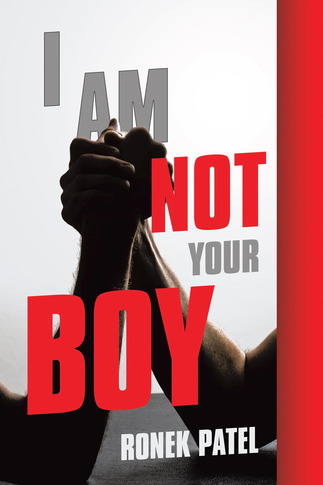 Ronek Patel I Am Not Your Boy (Copertina rigida)
