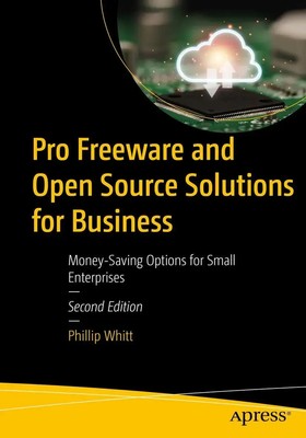 Pro Freeware and Open Source Solutions for Business Phillip Whitt Taschenbuch