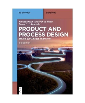 Product and Process Design: Driving Sustainable Innovation (De Gruyter Textbook)