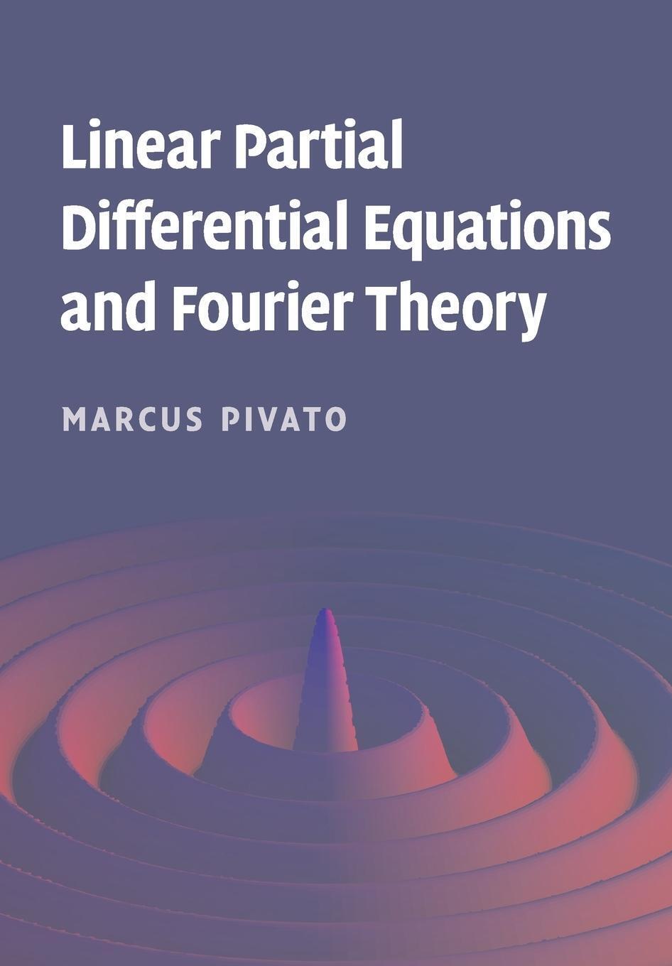 Thumbnail - Linear Partial Differential Equations And Fourier Theory Marcus Pivato