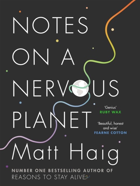 Notes on a Nervous Planet: Matt Haig - Image 5