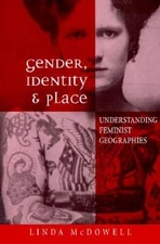 Gender, Identity and Place: Understanding Feminist Geographies - GOOD