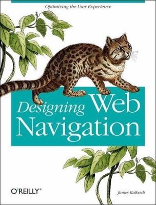 Designing Web Navigation: Optimizing the User Experience James Kalbach paperbac