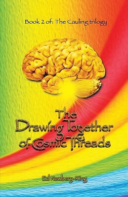 The Drawing Together of Cosmic Threads By Ed Newbery-King - New Copy - 978179...
