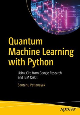 Quantum Machine Learning with Pytho..., Pattanayak, San
