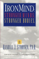 Ironmind: Stronger Minds, Stronger Bodies by Strossen