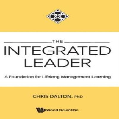INTEGRATED LEADER THE A FOUNDATION FOR LIFELONG MGMT LEARN DALTON