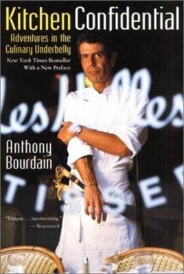 Kitchen Confidential : Adventures in the Culinary Underbelly Anth