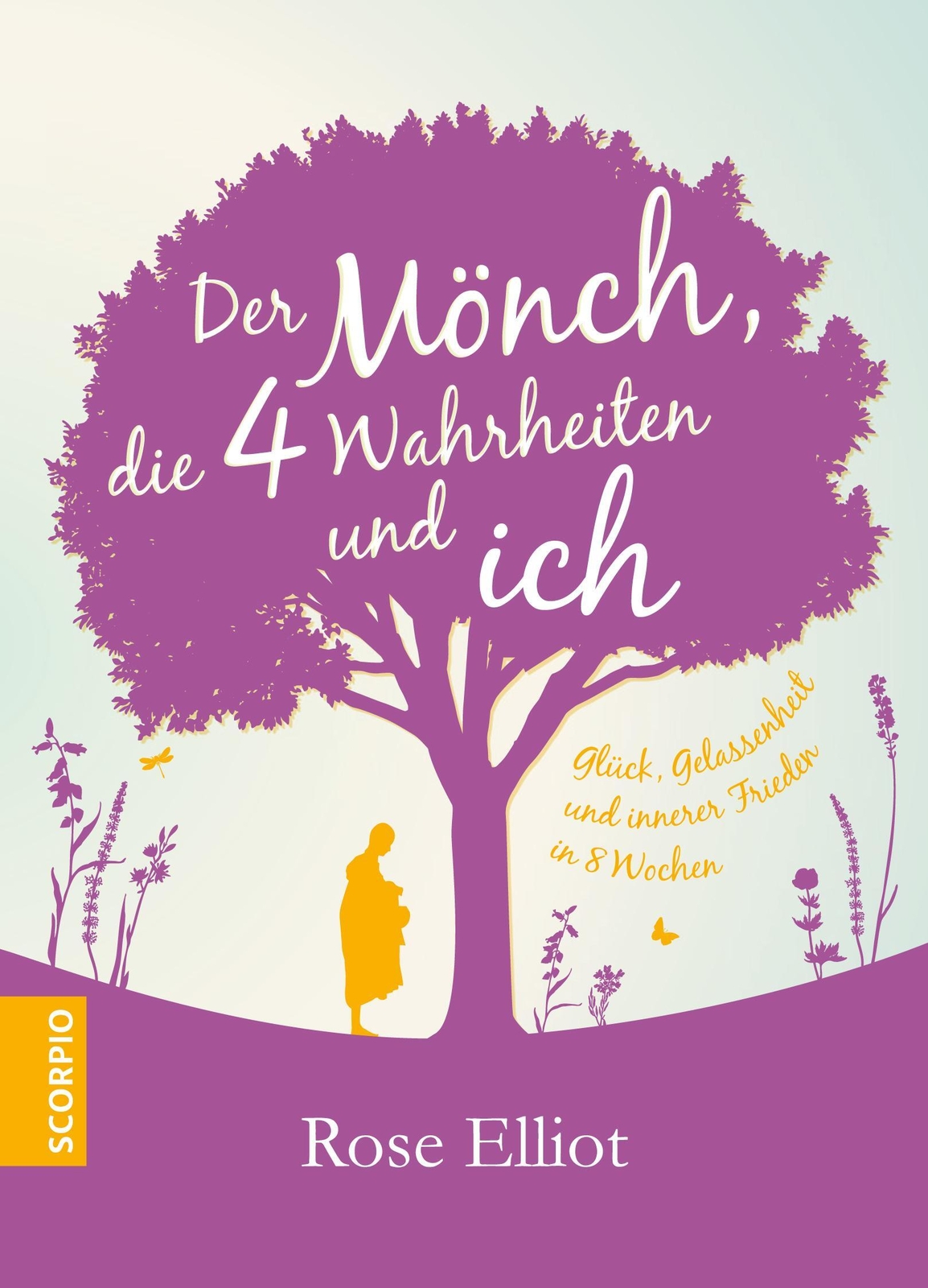 Rose Elliot | Der Mönch, Die 4 Wahrheiten Und Ich | Taschenbuch |