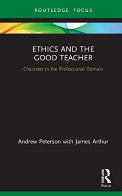 Ethics and the Good Teacher: Character in the Professio - Hardback NEW Peterson,
