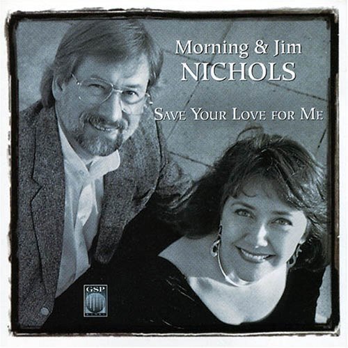 Morning & Jim Nichols Save Your Love for Me (CD)