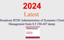 Broadcom Administration of Symantec CMS 250-447 Q&A GUARANTEED (1 month update)