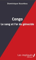 Congo Le Sang Et L'or Du GéNocide | Dominique Kounkou | Taschenbuch | 184 S.
