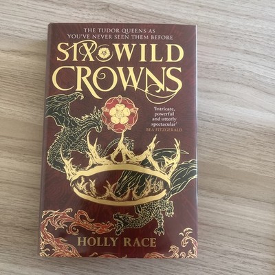 Six Wild Crowns by Holly Race - SIGNED LIMITED EDITION with red sprayed edges