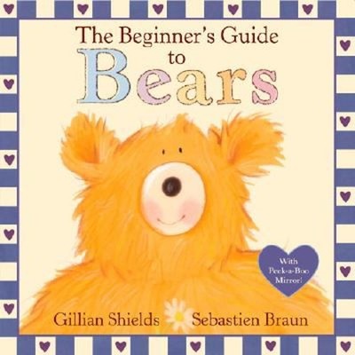 The Beginner's Guide to Bears Gillian Shields