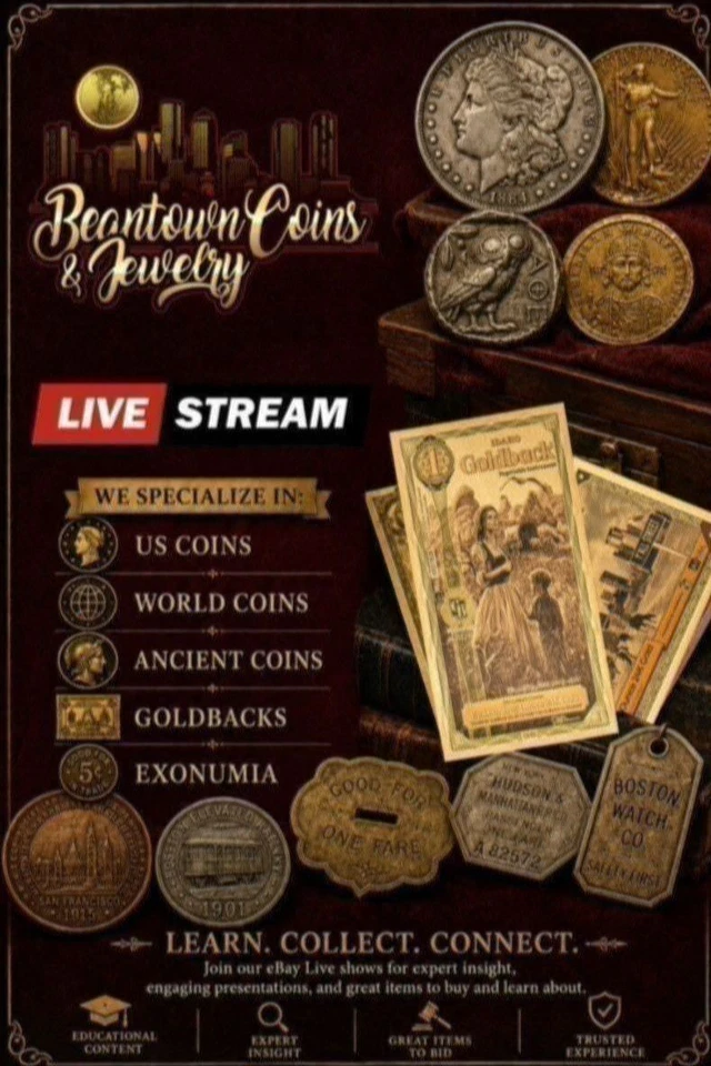 10/29 Beantown Coins Live Learn, Collect, Bid-Coins, Paper, Ancients & More