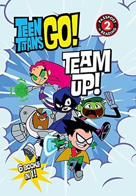 TEEN TITANS GO! (TM): TEAM UP! (PASSPORT TO READING LEVEL By D C Comics *VG+*