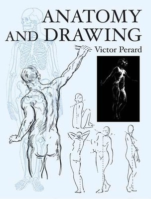 Victor Perard Anatomy and Drawing (Paperback) Dover Art Instruction