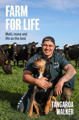 Farm for Life: Mahi, mana and life on the land by Tangaroa Walker (English) Pape
