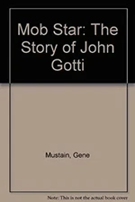Mob Star : The Story of John Gotti Hardcover Gene, Capeci, Jerry