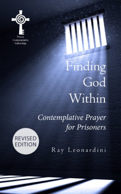 Finding God within - Revised Edition: Contemplative  by Ray Leonardini PAPERBACK