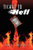 Pat Witt | Ticket To Hell | Taschenbuch | Englisch (2010) | Xlibris