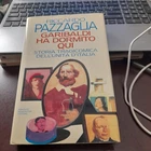 RICCARDO PAZZAGLIA garibaldi ha dormito qui  A1