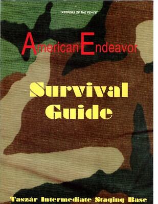 American Endeavor Magazine, Taszar, Hungary Operation Joint Guard Survival Guide