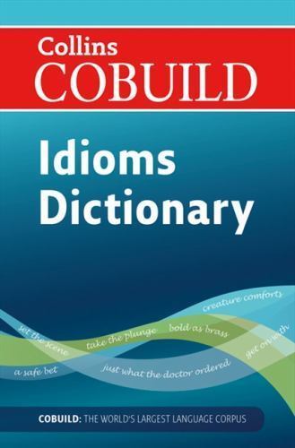 Collins Cobuild Ser.: Dictionary of Idioms by Not Available (2011, Uk-B ...