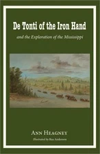 de Tonti of the Iron Hand and the Exploration of the Mississippi (Paperback or S