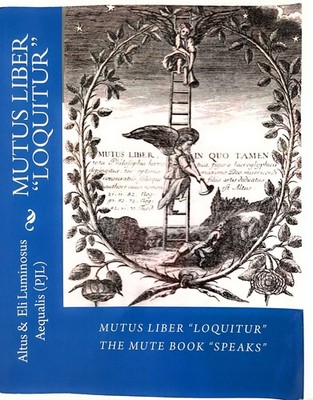 Mutus Liber Loquitur : Mute Book Speaks with Words by Eli Luminosus Aequalis...