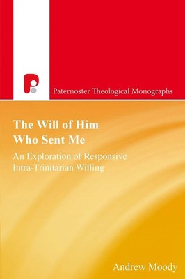 The Will of Him Who Sent Me Andrew Moody Taschenbuch Kartoniert / Broschiert