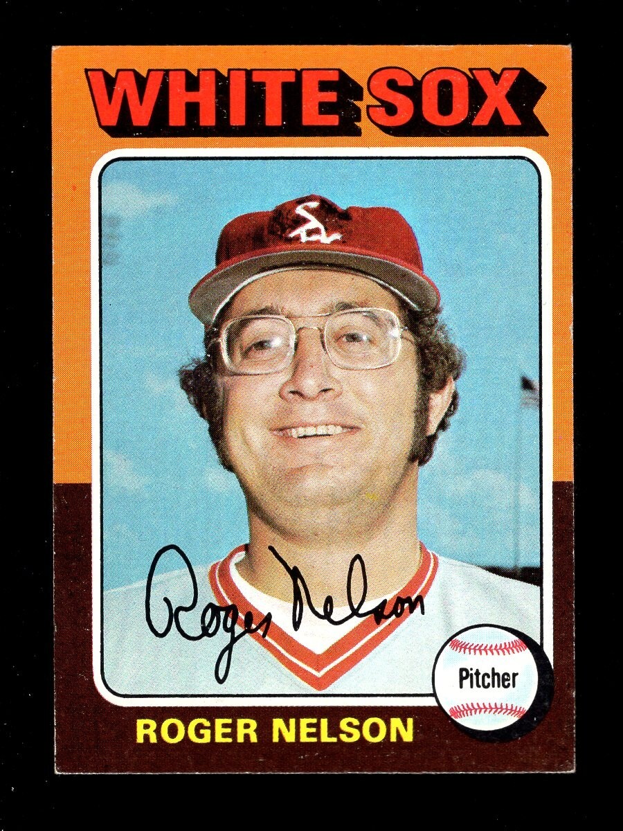 1975 TOPPS #572 ROGER NELSON WHITE SOX EX-MT