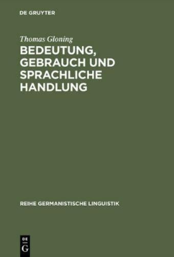 Thomas Gloning Bedeutung, Gebrauch und sprachliche Handlung (Hardback)