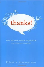 Thanks!: How the New Science of Gratitude Can Make You Happier by Emmons