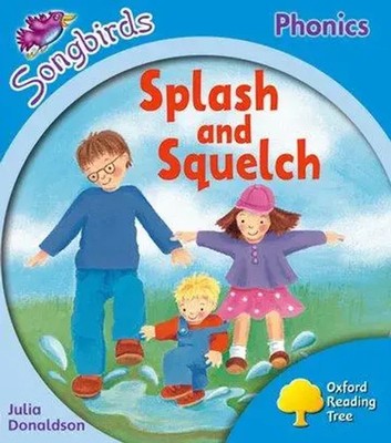 Oxford Reading Tree Songbirds Phonics: Level 3: Splash and Squelch | Donaldson
