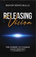 Releasing Vision / Kingdom Wealth: The Power to Change Your Destiny / Keys to